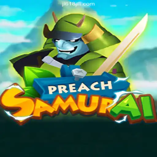 Experience the Thrill of PreachSamurai in the 618JILI Online Casino